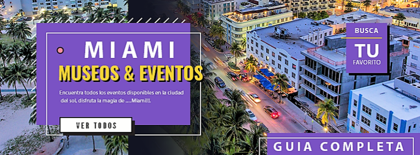 Guia de eventos y museos en Miami-VIP Miami Real Estate